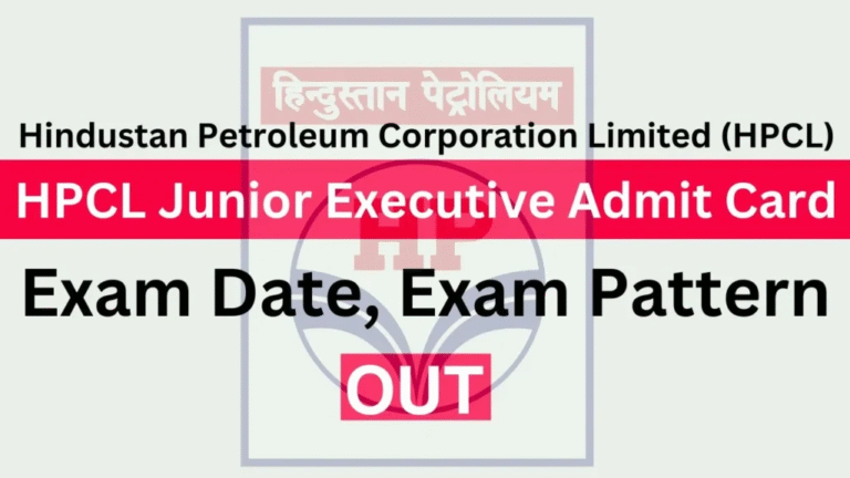 HPCL Junior Executive Admit Card 2025 Link, Exam Date, Hall Ticket Download